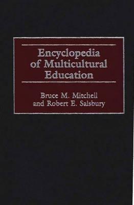 Encyclopedia of Multicultural Education - Bruce Mitchell,Robert E. Salsbury - cover
