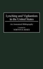 Lynching and Vigilantism in the United States: An Annotated Bibliography