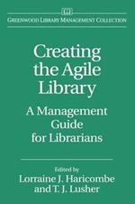 Creating the Agile Library: A Management Guide for Librarians