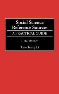 Social Science Reference Sources: A Practical Guide, 3rd Edition - Tze-chung Li - cover