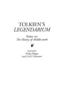 Tolkien's Legendarium: Essays on The History of Middle-earth - Verlyn Flieger,Carl F. Hostetter - cover
