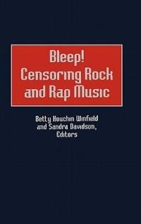 Bleep! Censoring Rock and Rap Music - Sandra Davidson,Betty H. Winfield - cover