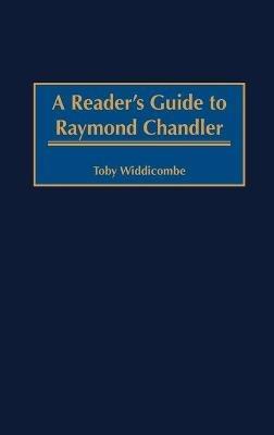 A Reader's Guide to Raymond Chandler - Toby Widdicombe - cover