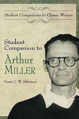 Student Companion to Arthur Miller - Susan C. W. Abbotson - cover