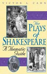 The Plays of Shakespeare: A Thematic Guide