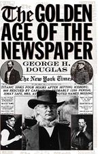 The Golden Age of the Newspaper
