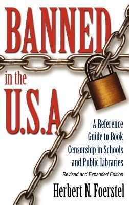 Banned in the U.S.A.: A Reference Guide to Book Censorship in Schools and Public Libraries - Herbert N. Foerstel - cover