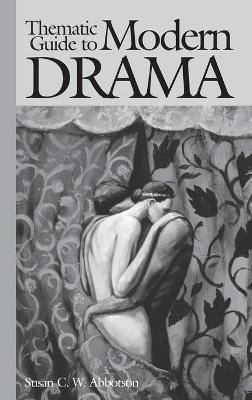 Thematic Guide to Modern Drama - Susan C. W. Abbotson - cover