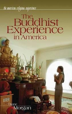 The Buddhist Experience in America - Diane Morgan - cover