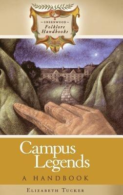 Campus Legends: A Handbook - Elizabeth Tucker - cover