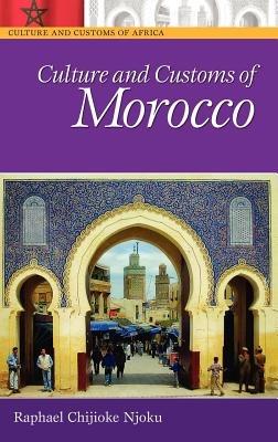 Culture and Customs of Morocco - Raphael Chijioke Njoku - cover