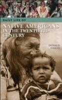 Daily Life of Native Americans in the Twentieth Century - Donald L. Fixico - cover