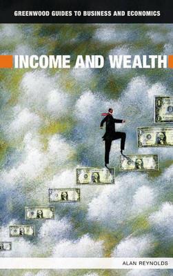 Income and Wealth - Alan Reynolds - cover