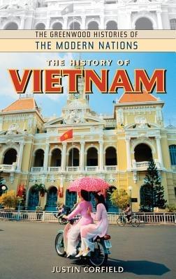 The History of Vietnam - Justin Corfield - cover