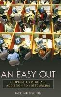 An Easy Out: Corporate America's Addiction to Outsourcing