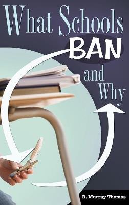 What Schools Ban and Why - R. Murray Thomas - cover