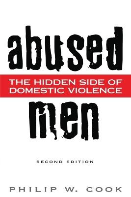 Abused Men: The Hidden Side of Domestic Violence - Philip W. Cook - cover