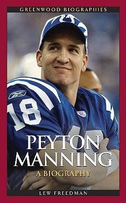 Peyton Manning: A Biography - Lew Freedman - cover
