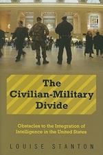 The Civilian-Military Divide: Obstacles to the Integration of Intelligence in the United States