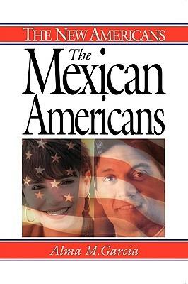 The Mexican Americans - Alma M. García - cover