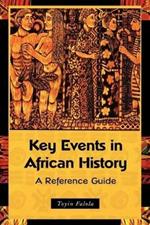 Key Events in African History: A Reference Guide