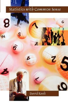 Statistics with Common Sense - David Kault - cover