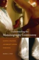 Understanding the Mammography Controversy: Science, Politics, and Breast Cancer Screening - Madelon L. Finkel - cover