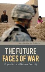 The Future Faces of War: Population and National Security