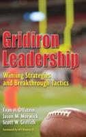 Gridiron Leadership: Winning Strategies and Breakthrough Tactics - Evan H. Offstein,Jason M. Morwick,Scott W. Griffith - cover