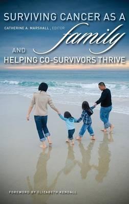 Surviving Cancer as a Family and Helping Co-Survivors Thrive - cover
