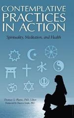 Contemplative Practices in Action: Spirituality, Meditation, and Health