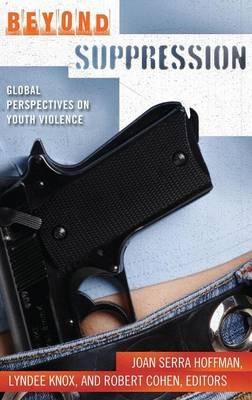 Beyond Suppression: Global Perspectives on Youth Violence - cover