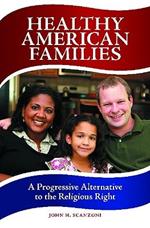 Healthy American Families: A Progressive Alternative to the Religious Right