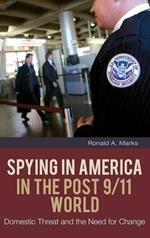 Spying in America in the Post 9/11 World: Domestic Threat and the Need for Change