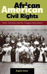 African American Civil Rights: Early Activism and the Niagara Movement