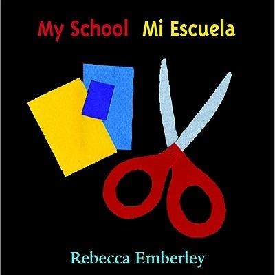 My School/Mi Escuela - Rebecca Emberley - cover
