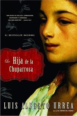 La Hija De La Chuparrosa - Luis Alberto Urrea - cover