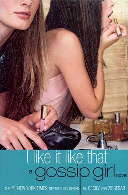 Gossip Girl: I Like It Like That - Cecily Von Ziegesar - ebook