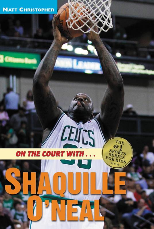 On the Court with ... Shaquille O'Neal - Matt Christopher - ebook