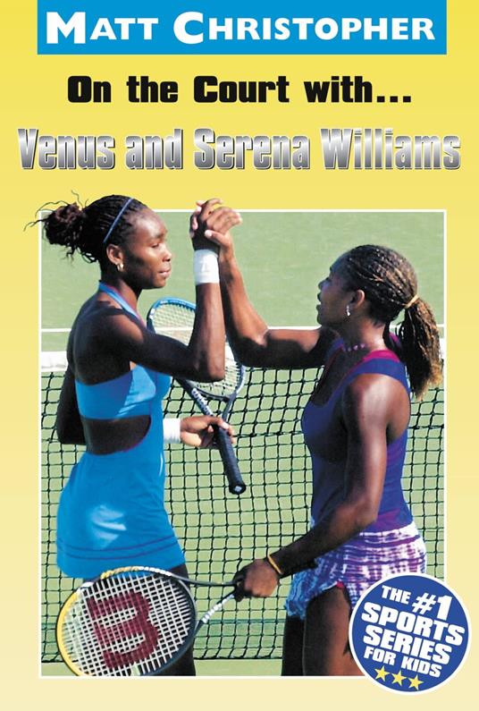 On the Court with...Venus and Serena Williams - Matt Christopher - ebook