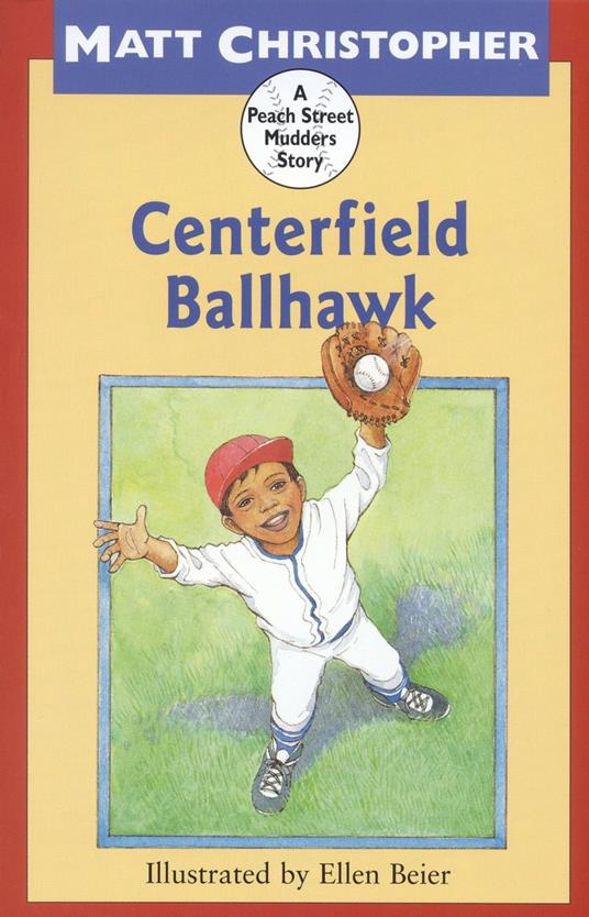 Centerfield Ballhawk - Matt Christopher,Ellen Beier - ebook