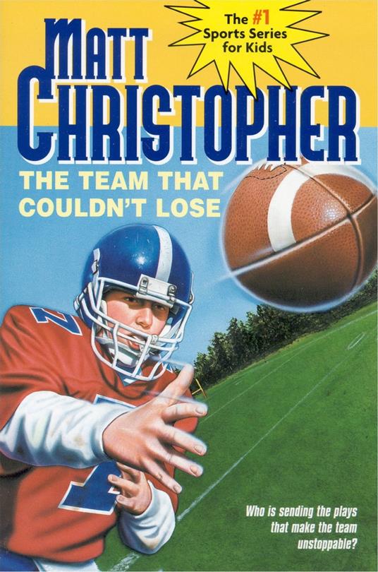 The Team That Couldn't Lose - Matt Christopher,The #1 Sports Writer for Kids - ebook