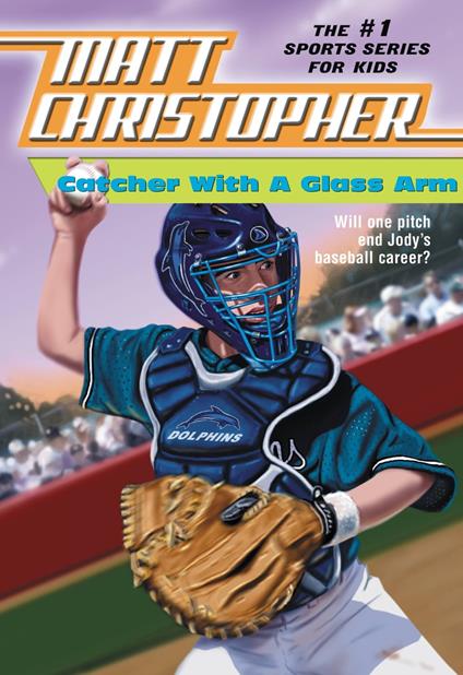 Catcher with a Glass Arm - Matt Christopher - ebook