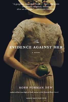The Evidence Against Her - Robb Forman Dew - cover