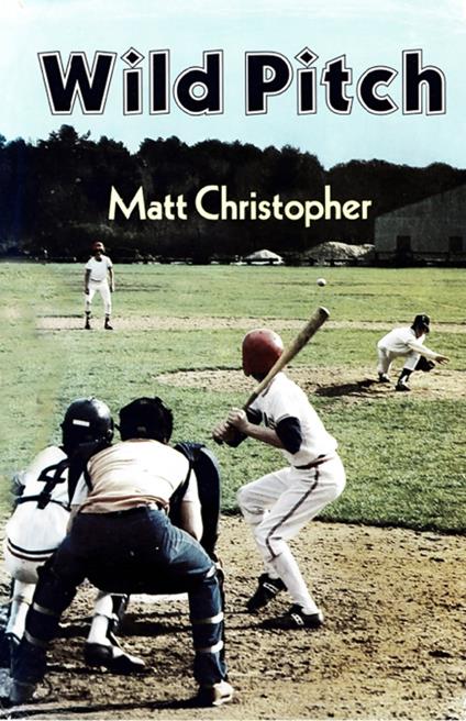 Wild Pitch - Matt Christopher - ebook