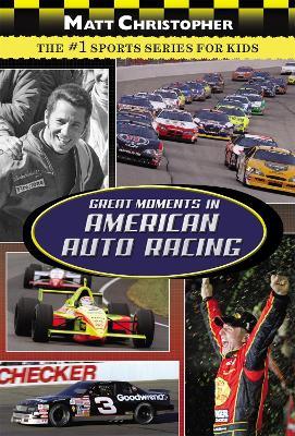 Great Moments In American Auto Racing - Matt Christopher - cover