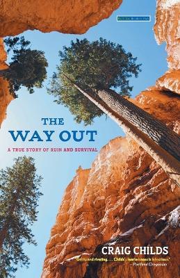 The Way Out: A True Story of Survival - Caro Childs,Craig Childs - cover