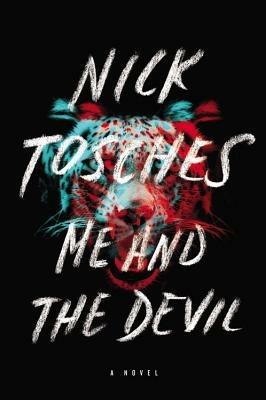 Me and the Devil: A Novel - Nick Tosches - cover