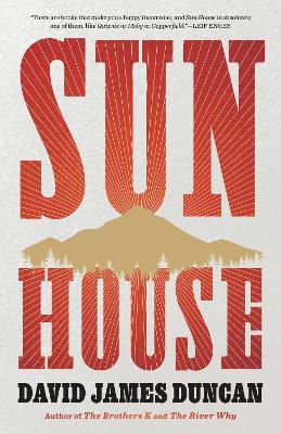 Sun House: A Novel - David James Duncan - cover