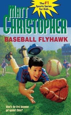 Baseball Flyhawk - Matt Christopher - cover